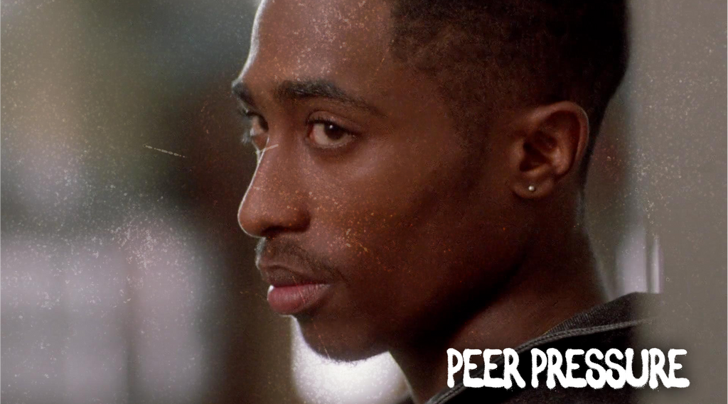 Tupac Peer Pressure